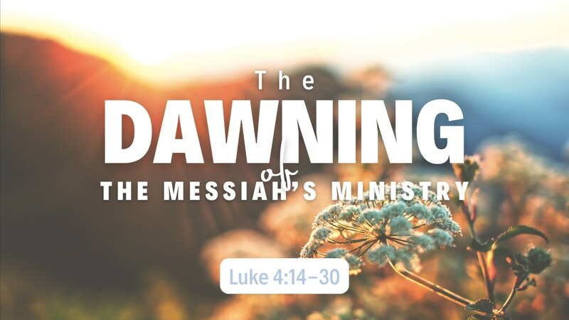 The Dawning of the Messiah's Ministry - Part 2