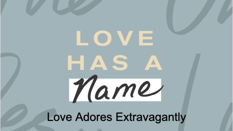 Love Adores Extravagantly