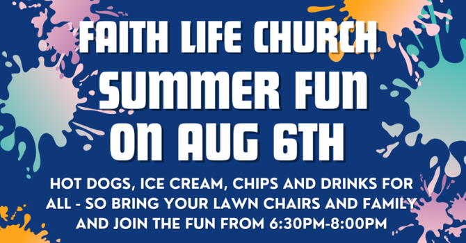 Faith Life Summer Fun & Fellowship
