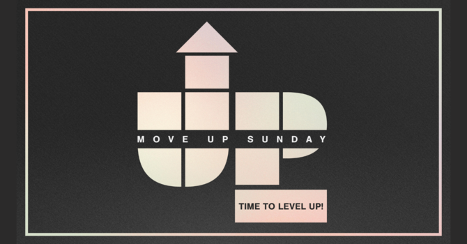 Move Up Sunday