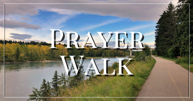 Prayer Walk!
