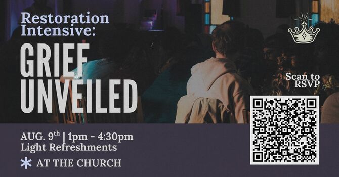 Restoration Intensive: Grief Unveiled
