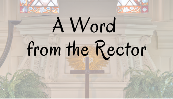 A  Word from the Rector