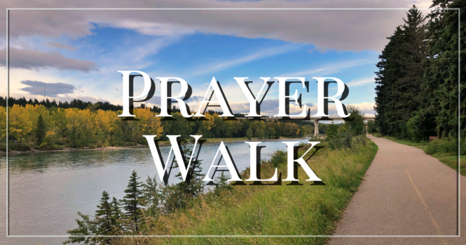 Prayer Walk!