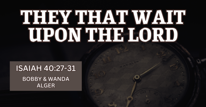 They That Wait Upon The Lord