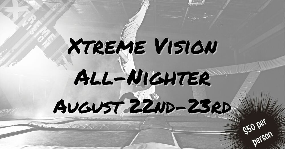 Xtreme Vision All Nighter