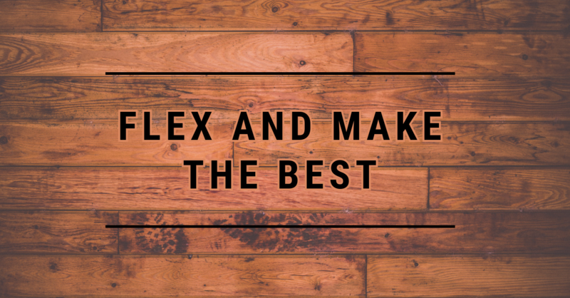 Flex and Make the Best