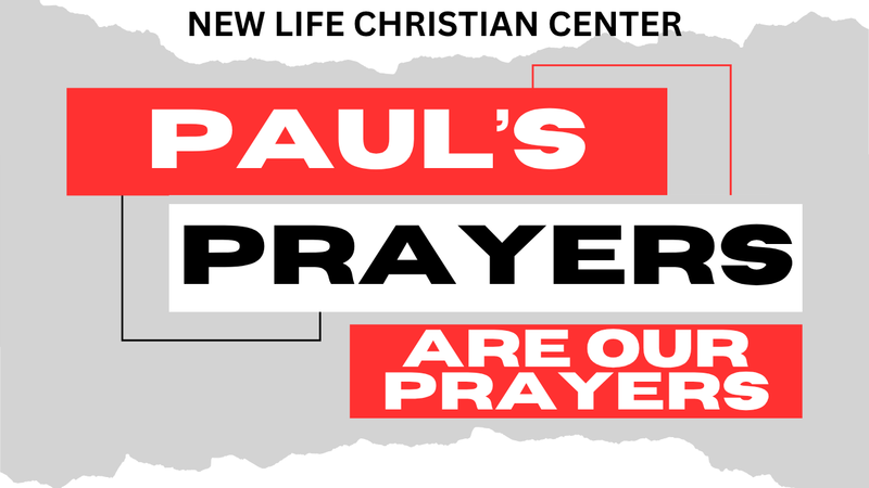 Paul's Prayers Are Our Prayers