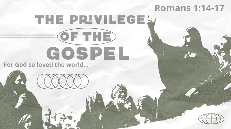 The Privilege of the Gospel