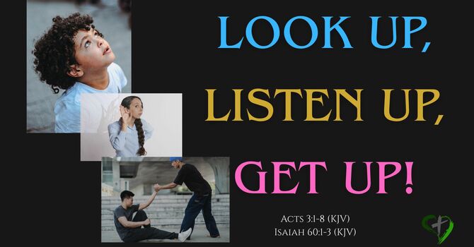 Look Up, Listen Up, Get Up!