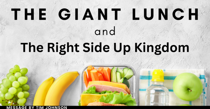 The Giant Lunch and The Right Side Up Kingdom