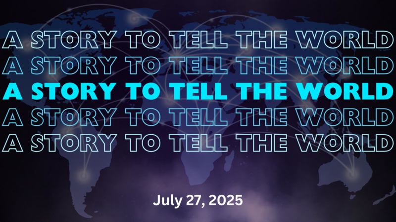 A Story to Tell the World I Week 28