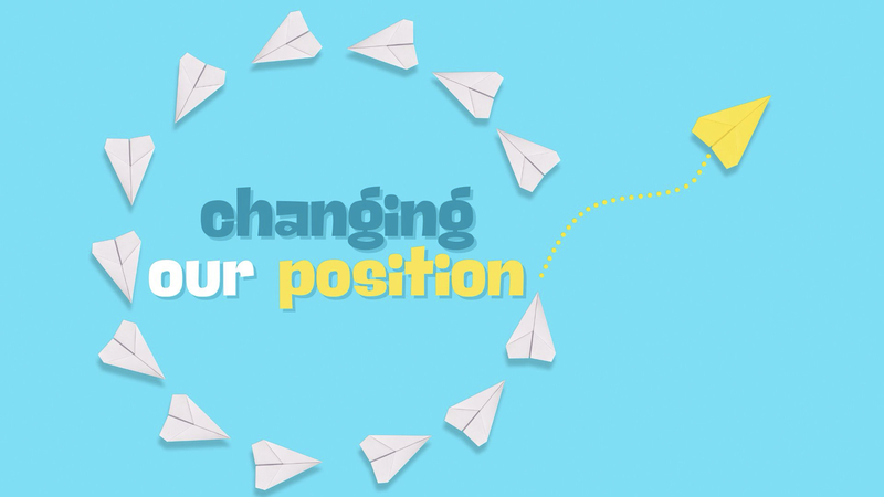 Changing Our Position