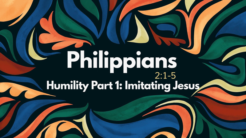Humility Part 1: Imitating Jesus