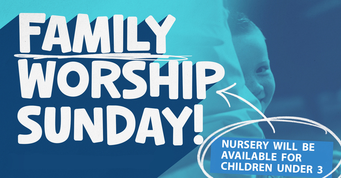 Family Worship Sunday