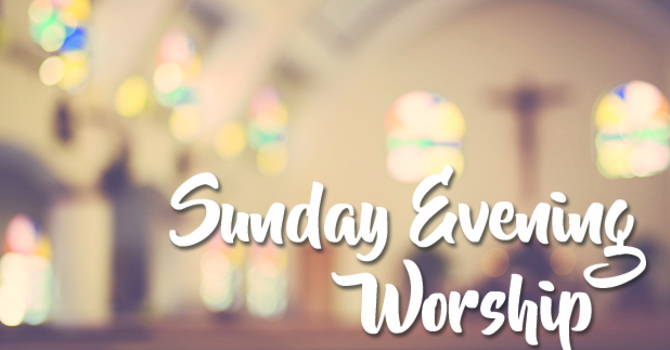 Sunday Evening Worship Services