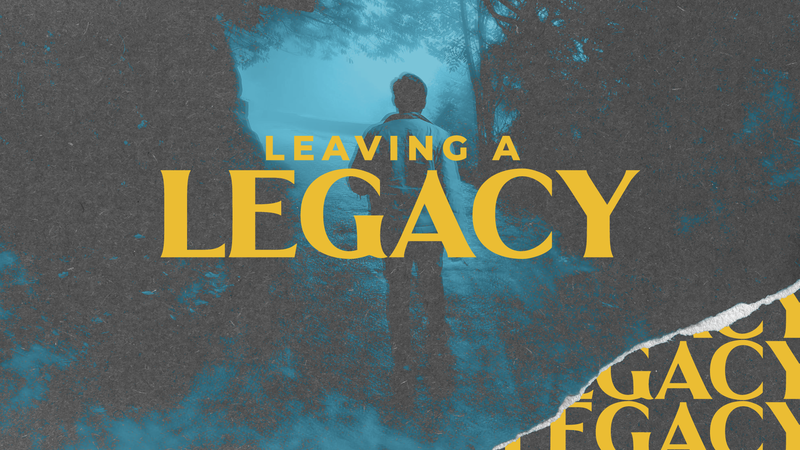 Leaving a Legacy