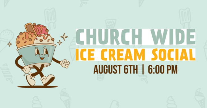 Church-Wide Ice Cream Social