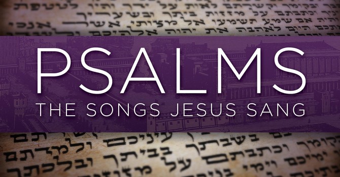 Psalms: Songs Jesus Sang