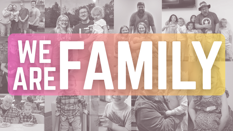 "We are Family" (7/28/25)
