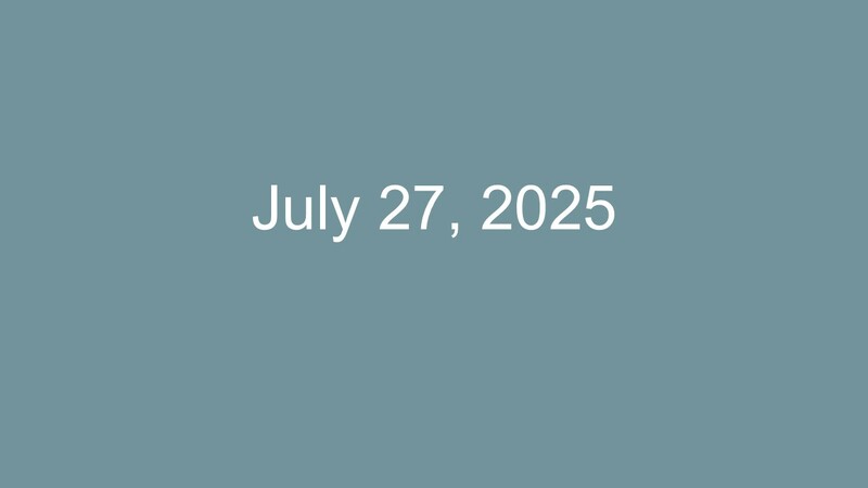 July 27 2025