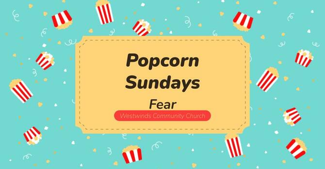 Popcorn Sundays Part 4