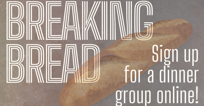 Breaking bread Adult Dinner Groups Registration