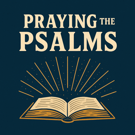 Praying The Psalms