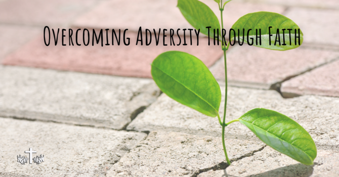"Overcoming Adversity Through Faith" image
