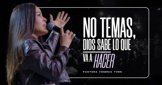 No temas, Dios sabe lo que va a hacer