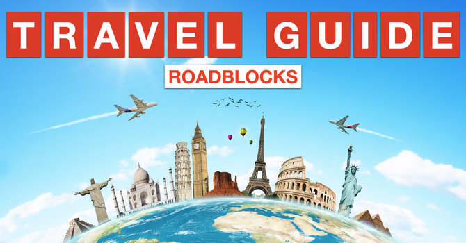 Travel Guide: Roadblocks