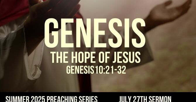 The Hope of Jesus | Genesis 10:21-32 | image