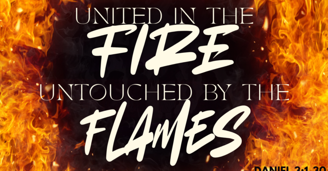 United by the Fire, Untouched by the Flames