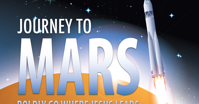 Journey to "Mars!": Boldly Go Where Jesus Leads image