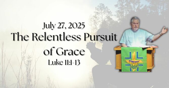 The Relentless Pursuit of Grace