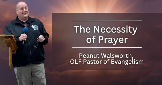 The Necessity of Prayer