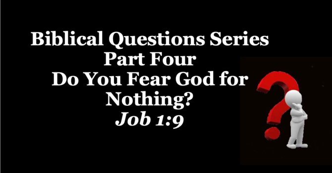 Do You Fear God for Nothing?
