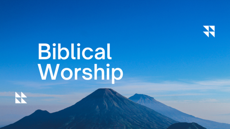Biblical Worship