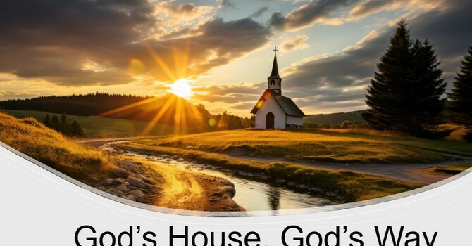"God's House, God's Way" Sermon 10