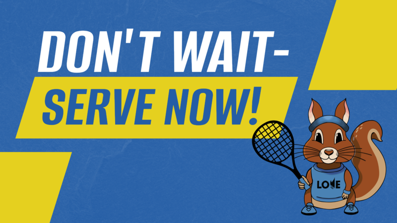 Don't Wait - Serve Now!