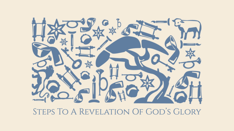 Steps To A Revelation Of God's Glory
