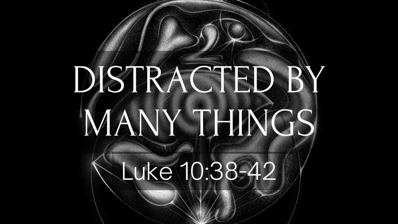 Distracted by Many Things