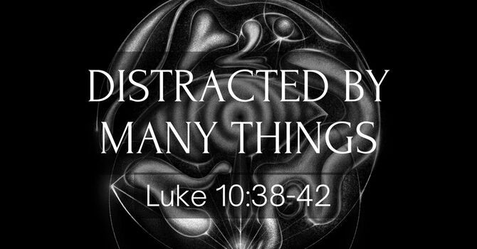 Distracted by Many Things