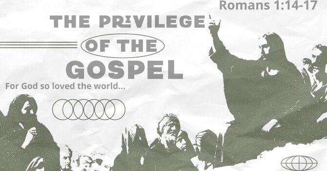 The Privilege of the Gospel