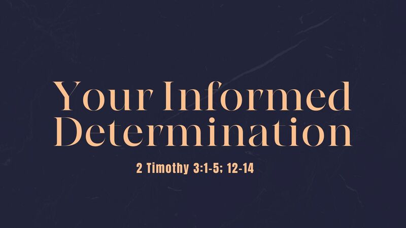 First Baptist Church Kearney MO -Sermon, "Your Informed Determination"
