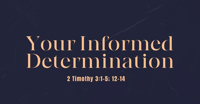 First Baptist Church Kearney MO -Sermon, "Your Informed Determination"