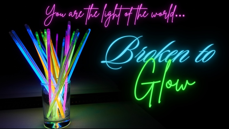 Broken To Glow