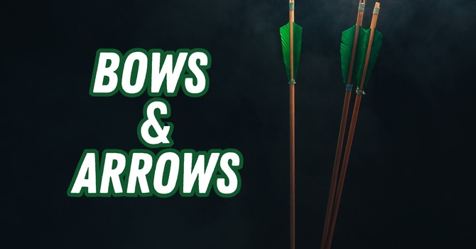 Bows and Arrows