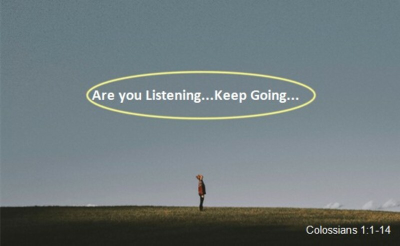 Are You Listening...Keep Going