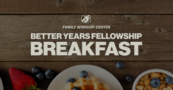 Better Years Fellowship Breakfast 